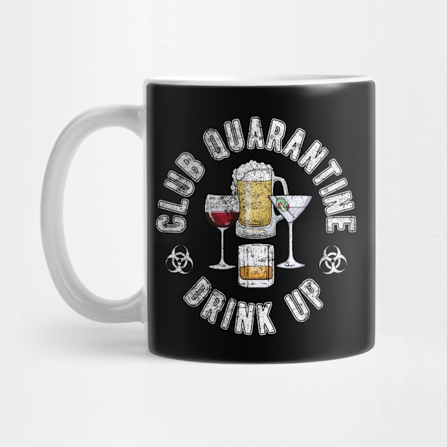 Club Quarantine Drink Up Funny Quarantine Quotes Drinking by FrontalLobe